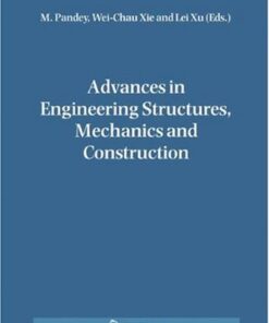 [PDF] Advances in Engineering Structures, Mechanics & Construction: Proceedings of an International Conference on Advances in Engineering Structures, Mechanics ... 2006 (Solid Mechanics and Its Applications) M. Pandey, Wei-Chau Xie, Lei Xu