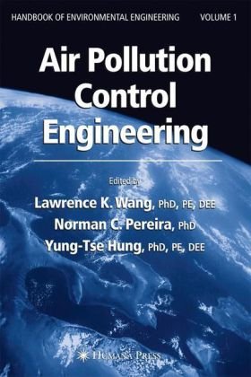 [PDF] HANDBOOK OF ENVIRONMENTAL ENGINEERING - Air Pollution Control Engineering Lawrence K. Wang, Norman C. Pereira, Yung-Tse Hung