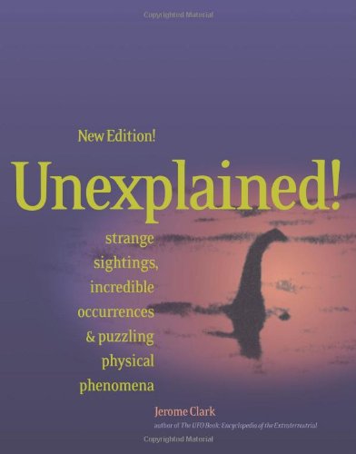 [PDF] Unexplained!: Strange Sightings, Incredible Occurrences & Puzzling Physical Phenomena Jerome Clark