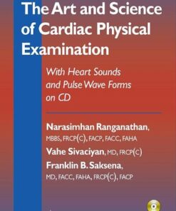 [PDF] The Art and Science of Cardiac Physical Examination: With Heart Sounds and Pulse Wave Forms on CD (Contemporary Cardiology) Narasimhan Ranganathan, Vahe Sivaciyan, Franklin B. Saksena
