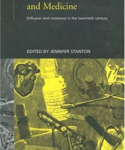 [PDF] Innovations in Medicine and Health: Diffusion and Resistance in the Twentieth Century (Routledge Studies in the Social History of Medicine) J. Stanton