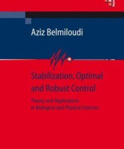 {PDF} Stabilization, Optimal and Robust Control: Theory and Applications in Biological and Physical Sciences Aziz Belmiloudi (auth.)