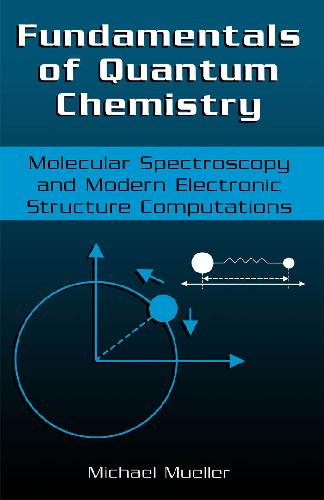 [PDF] Fundamentals of Quantum Chemistry Molecular Spectroscopy and Modern Electronic Structure Computations Michael Mueller