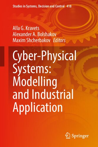 [PDF] Cyber-Physical Systems: Modelling and Industrial Application (Studies in Systems, Decision and Control, 418) Alla G. Kravets (editor), Alexander A. Bolshakov (editor), Maxim Shcherbakov (editor)