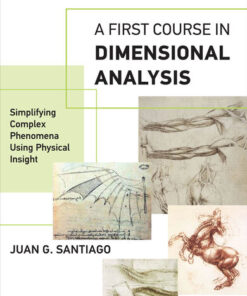 [PDF] A First Course in Dimensional Analysis: Simplifying Complex Phenomena Using Physical Insight (The MIT Press) Juan G. Santiago