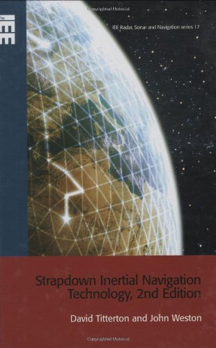 [PDF] Strapdown Inertial Navigation Technology (IEE Radar, Sonar, Navigation and Avionics Series) David Titterton , John Weston