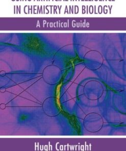 {pdf} Using Artificial Intelligence in Chemistry and Biology: A Practical Guide (Chapman & Hall Crc Research No) Hugh Cartwright