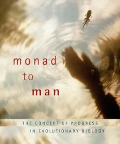 {pdf} Monad to Man: The Concept of Progress in Evolutionary Biology Michael Ruse