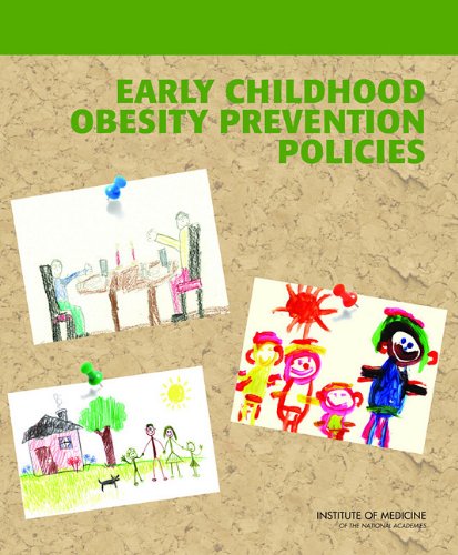 {PDF} Early Childhood Obesity Prevention Policies Committee on Obesity Prevention Policies for Young Children, Institute of Medicine