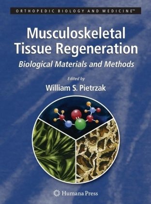 {PDF} Musculoskeletal Tissue Regeneration: Biological Materials and Methods William S. Pietrzak (auth.), William S. Pietrzak Ph.D. (eds.)