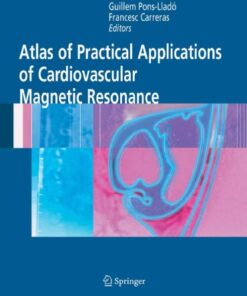 [PDF] Atlas of Practical Applications of Cardiovascular Magnetic Resonance (Developments in Cardiovascular Medicine) Guillem Pons-Llado, Francesc0 Carreras