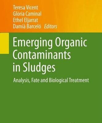 [PDF] Emerging Organic Contaminants in Sludges: Analysis, Fate and Biological Treatment L. Valent?n, A. Nousiainen, A. Mikkonen (auth.), Teresa Vicent, Gl?ria Caminal, Ethel Eljarrat, Dami? Barcel? (eds.)