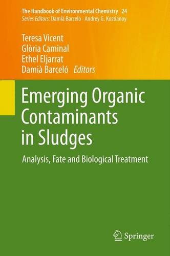 [PDF] Emerging Organic Contaminants in Sludges: Analysis, Fate and Biological Treatment L. Valent?n, A. Nousiainen, A. Mikkonen (auth.), Teresa Vicent, Gl?ria Caminal, Ethel Eljarrat, Dami? Barcel? (eds.)