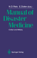 [PDF] Manual of Disaster Medicine: Civilian and Military E. Dolev (auth.), N. D. Reis MB, BS, FRCS, Eran Dolev MD (eds.)
