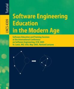 {PDF} Software Engineering Education in the Modern Age: Software Education and Training Sessions at the International Conference on Software Engineering, ICSE 2005, St. Louis, MO, USA, May 15-21, 2005, Revised Lectures Hans van Vliet (auth.), Paola Inverardi, Mehdi Jazayeri (eds.)