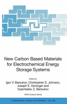 [PDF] New Carbon Based Materials for Electrochemical Energy Storage Systems: Batteries, Supercapacitors and Fuel Cells (NATO Science Series II: Mathematics, Physics and Chemistry) Igor V. Barsukov, Christopher S. Johnson, Joseph E. Doninger, Vyacheslav Z. Barsukov