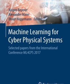 {pdf} Machine Learning for Cyber Physical Systems: Selected papers from the International Conference ML4CPS 2017 J?rgen Beyerer, Alexander Maier, Oliver Niggemann