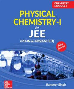 {pdf} Chemistry Module I Physical Chemistry I for IIT JEE main and advanced Ranveer Singh McGraw Hill Education Ranveer Singh