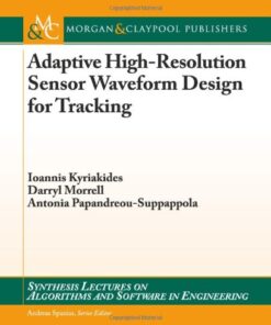 [PDF] Adaptive High-Resolution Sensor Waveform Design for Tracking Ioannis Kyriakides