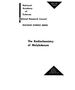 {PDF} The radiochemistry of molybdenum E  M Scadden; Nathan Elmer Ballou; U.S. Atomic Energy Commission.; National Research Council (U.S.). Committee on Nuclear Science. Subcommittee on Radiochemistry