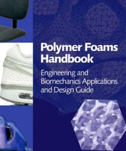 [PDF] Polymer Foams Handbook: Engineering and Biomechanics Applications and Design Guide Nigel Mills