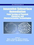 {pdf} Innovative Subsurface Remediation. Field Testing of Physical, Chemical, and Characterization Technologies Mark L. Brusseau, David A. Sabatini, John S. Gierke, and Michael D. Annable (Eds.)