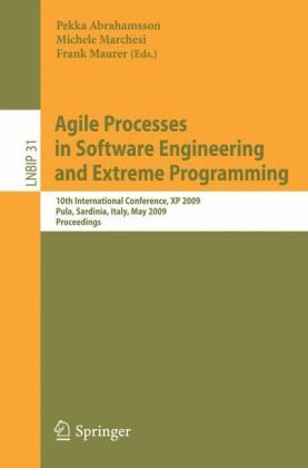 {PDF} Agile Processes in Software Engineering and Extreme Programming: 10th International Conference, XP 2009, Pula, Sardinia, Italy, May 25-29, 2009, Proceedings Notes in Business Information Processing) Pekka Abrahamsson, Michele Marchesi, Frank Maurer