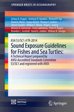 {PDF} ASA S3/SC1.4 TR-2014 Sound Exposure Guidelines for Fishes and Sea Turtles: A Technical Report prepared by ANSI-Accredited Standards Committee S3/SC1 and registered with ANSI Arthur N. Popper, Anthony D. Hawkins, Richard R. Fay, David A. Mann, Soraya Bartol, Thomas J. Carlson, Sheryl Coombs, William T. Ellison, Roger L. Gentry, Michele B. Halvorsen, Svein L?kkeborg, Peter H. Rogers, Brandon L. Southall, David G. Zeddies, William N. Tavolga (auth.)