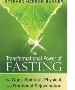 {pdf} Transformational Power of Fasting: The Way to Spiritual, Physical, and Emotional Rejuvenation Buhner Stephen.
