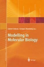 [PDF] Modelling in Molecular Biology Daniel A. Beard, Hong Qian, James B. Bassingthwaighte (auth.), Gabriel Ciobanu, Grzegorz Rozenberg (eds.)
