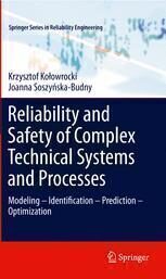 {PDF} Reliability and Safety of Complex Technical Systems and Processes: Modeling ? Identification ? Prediction - Optimization Krzysztof Ko?owrocki, Joanna Soszy?ska-Budny (auth.)