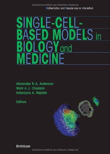{PDF} Single-Cell-Based Models in Biology and Medicine Alexander R.A. Anderson, Alexander R.A. Anderson, Mark A.J. Chaplain, Katarzyna A. Rejniak