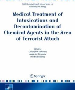 [PDF] Medical Treatment of Intoxications and Decontamination of Chemical Agents in the Area of Terrorist Attack (NATO Science for Peace and Security Series A: Chemistry and Biology) Christophor Dishovsky, Alexander Pivovarov, Hendrik Benschop