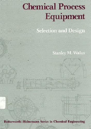 [PDF] Chemical Process Equipment - Selection and Design Stanley M. Walas