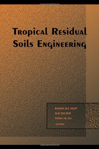 {PDF} Tropical Residual Soils Engineering B.B.K. Huat, See Sew Gue, Faisal Haji Ali