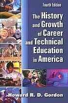 {PDF} The history and growth of career and technical education in America Gordon, Howard R. D.