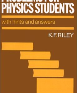 [PDF] Problems for Physics Students: With Hints and Answers K. F. Riley