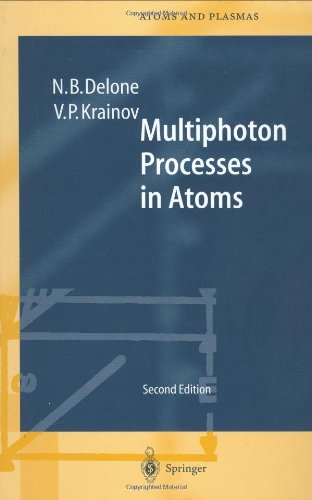 [PDF] Multiphoton Processes in Atoms (Springer Series on Atomic, Optical, and Plasma Physics) N.B. Delone, V.P. Krainov