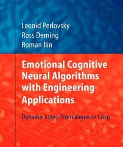 [PDF] Emotional Cognitive Neural Algorithms with Engineering Applications: Dynamic Logic: FromVague to Crisp Leonid Perlovsky, Ross Deming, Roman Ilin (auth.)