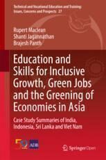 {PDF} Education and Skills for Inclusive Growth, Green Jobs and the Greening of Economies in Asia : Case Study Summaries of India, Indonesia, Sri Lanka and Viet Nam Rupert Maclean,Shanti Jagannathan,Brajesh Panth (auth.)