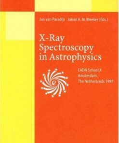 [PDF] X-Ray Spectroscopy in Astrophysics: Lectures Held at the Astrophysics School X Organized by the European Astrophysics Doctoral Network (EADN) in Amsterdam, The Netherlands, September 22 ? October 3,1997 Malcolm S. Longair (auth.), Jan van Paradijs, Johan A. M. Bleeker (eds.)