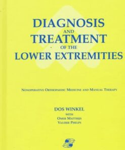 {PDF} Diagnosis and Treatment of the Lower Extremities: Nonoperative Orthopedic Medicine and Manual Therapy Dos Winkel, Omer Matthijs, Valerie Phelps, Andry Vleeming
