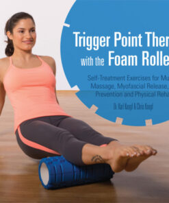 {pdf} Trigger Point Therapy with the Foam Roller Exercises for Muscle Massage, Myofascial Release, Injury Prevention and Physical Karl Knopf, Cris Knopf