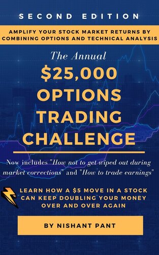 {PDF} $25K Options Trading Challenge (2nd ed): Amplify your Stock Market returns by combining Options and Technical Analysis Pant, Nishant