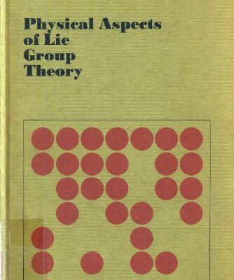 [PDF] Physical aspects of Lie group theory (Collection de la Chaire Aisenstadt) Robert Hermann