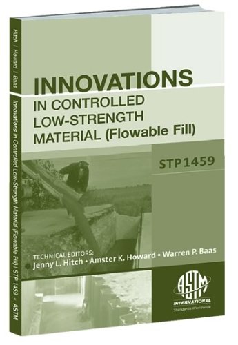 {PDF} Innovations in Controlled Low-Strength Material (Flowable Fill)  ASTM special technical publication, 1459 Jennifer L. Hitch, Amster K. Howard, and Warren P. Baas, editors