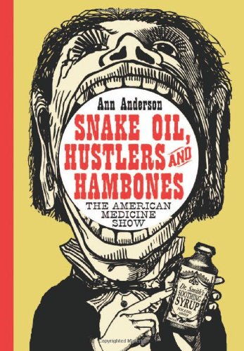 [PDF] Snake oil, hustlers and hambones : the American medicine show Anderson, Ann