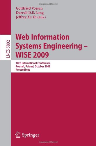 [PDF] Web Information Systems Engineering - WISE 2009: 10th International Conference, Pozna?, Poland, October 5-7, 2009. Proceedings Richard A. DeMillo (auth.), Gottfried Vossen, Darrell D. E. Long, Jeffrey Xu Yu (eds.)