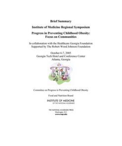 [PDF] Progress in Preventing Childhood Obesity In collaboration with the Healthcare Georgia Foundation, Committee on Progress in Preventing Childhood Obesity, Food and Nutrition Board, Institute of Medicine, National Academies