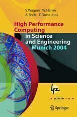 {PDF} High Performance Computing in Science and Engineering, Munich 2004: Transactions of the Second Joint HLRB and KONWIHR Status and Result Workshop, March 2?3, 2004, Technical University of Munich, and Leibniz-Rechenzentrum Munich, Germany Frank Deserno, Georg Hager, Frank Brechtefeld, Gerhard Wellein (auth.), Siegfried Wagner, Werner Hanke, Arndt Bode, Franz Durst (eds.)